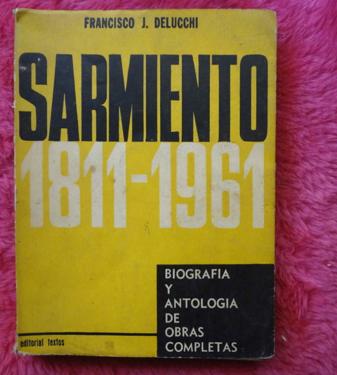 Sarmiento 1811 - 1961 de Francisco J Delucchi