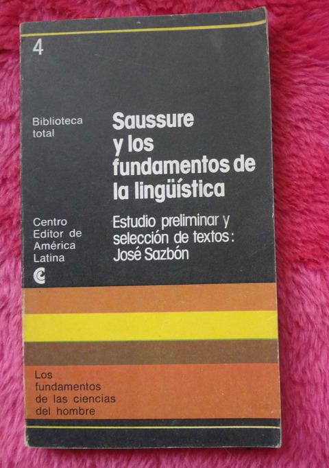 Saussure Y Los Fundamentos De La Lingüística - Seleccion de textos de José Sazbón