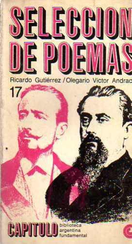 Seleccion de poemas de Ricardo Gutierrez y Olegario Victor Andrade