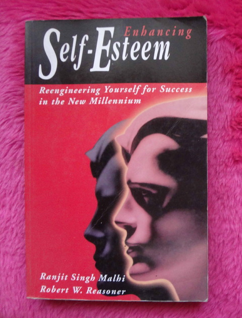 Enhancing Self-Esteem by Ranjit Singh Malhi and Robert W. Reasoner