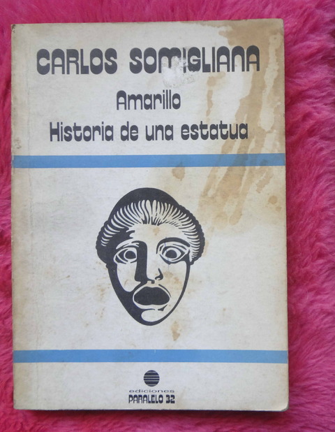 Amarillo - Historia de una estatua de Carlos Somigliana