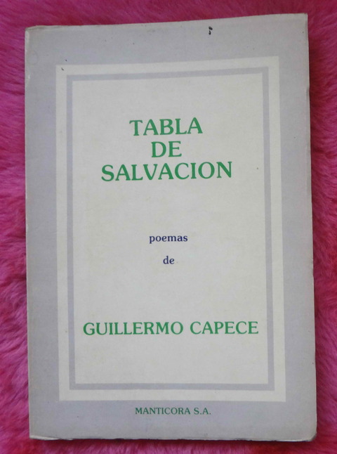 Tabla de salvacion de Guillermo Capece - Dedicado y firmado por el autor