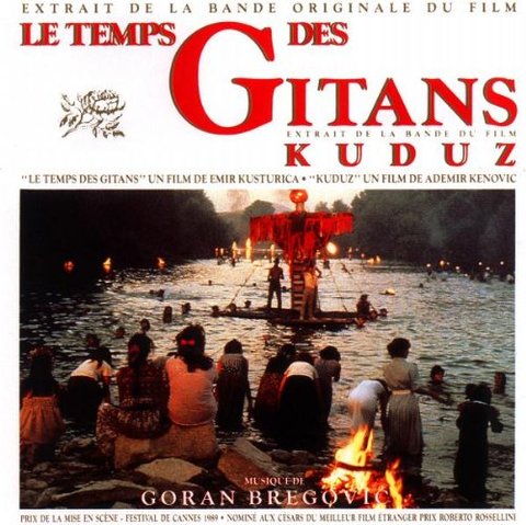 Le temps des gitans - Tiempo de gitanos - Kuduz - Soundtrack - Goran Bregovic¿p
