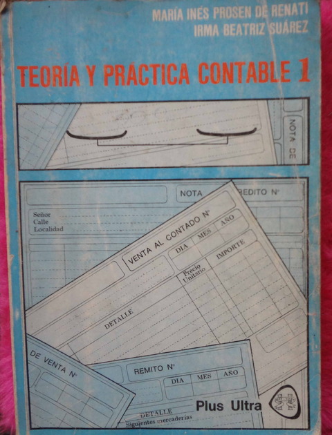 Teoria y practica contable 1 de Maria Ines Prosen de Renati e Irma Beatriz Suarez
