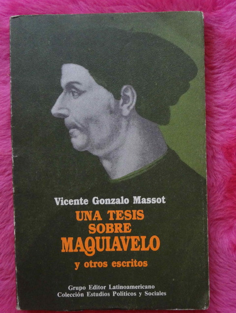 Una tesis sobre Maquiavelo y otros escritos de Vicente Gonzalo Massot