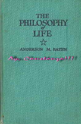 The philosophy of life by Anderson M. Baten