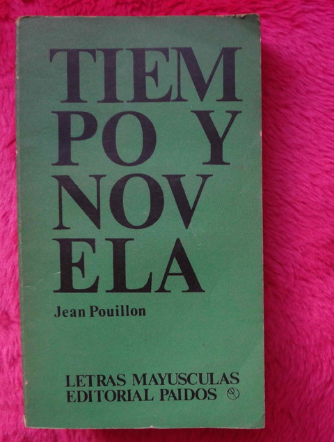 Tiempo y novela - Jean Pouillon - Traduccion Irene Cousien