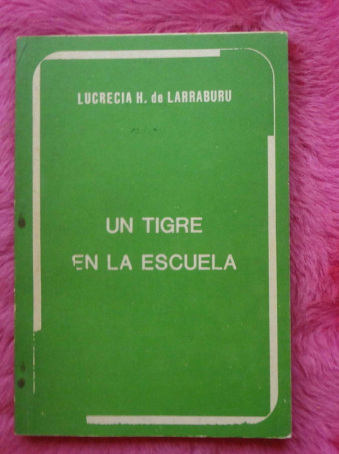 Un tigre en la escuela de Lucrecia H. de Larraburu 