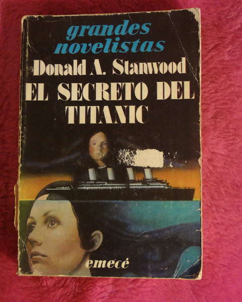 El Secreto Del Titanic de Donald A. Stanwood - Traduccion de Alicia Steimberg