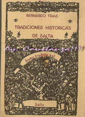 Tradiciones Historicas de Salta de Bernardo Frias