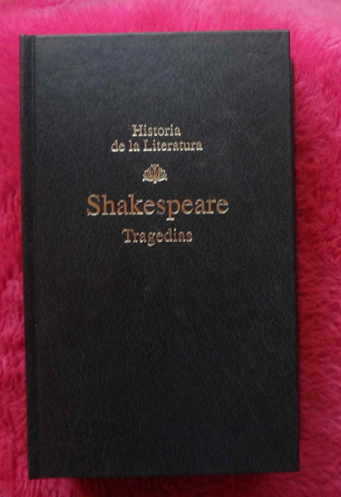 Tragedias de William Shakespeare - Hamlet - Macbeth - El Rey Lear - Othelo - Romeo y Julieta - Julio Cesar