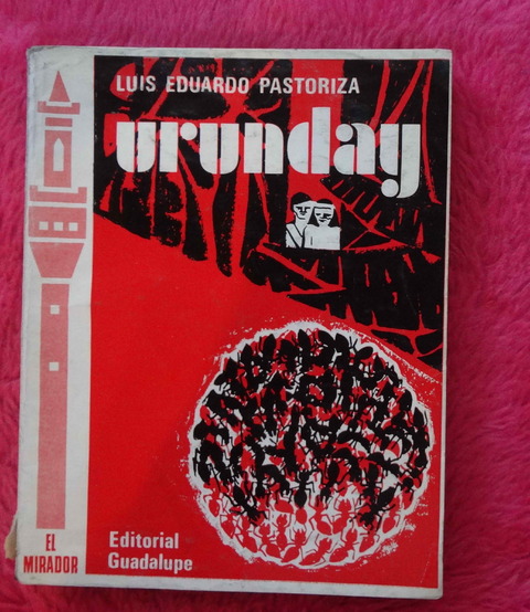 Urunday de Luis Eduardo Pastoriza - Historias del Alto Parana