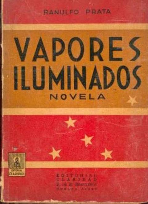 Vapores iluminados - La novela de los obreros maritimos De Ranulfo Prata