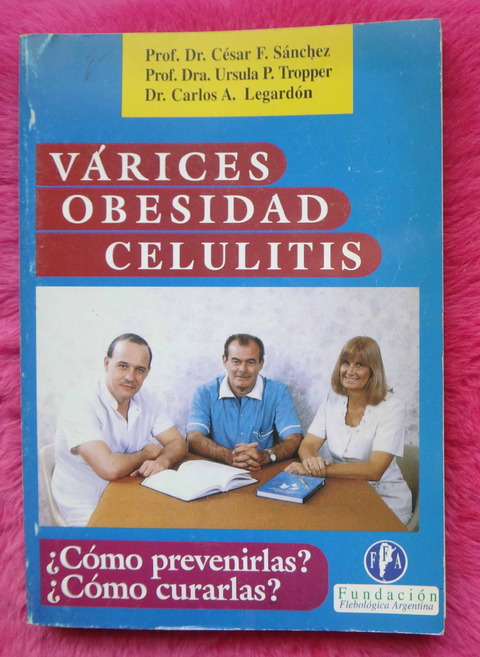 Varices obesidad celulitis - Prevencion Curacion - Fundacion Flebologica Argentina