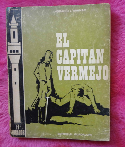 El Capitan Vermejo Cuentos historicos de Horacio L. Mainar
