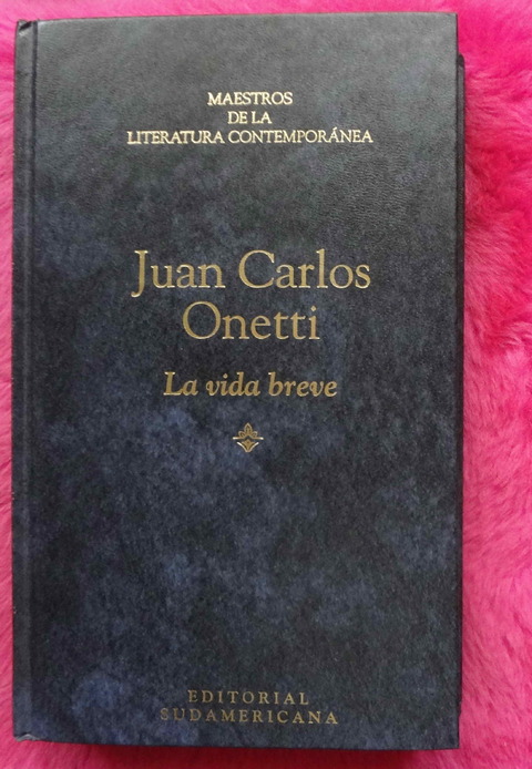 La vida breve de Juan Carlos Onetti