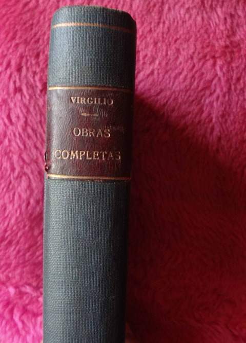Obras Completas de Virgilio: Las Bucólicas - Las Geórgicas - La Eneida