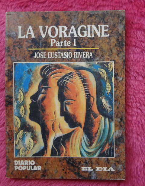 La vorágine de Jose Eustasio Rivera - Novela de la Selva Americana