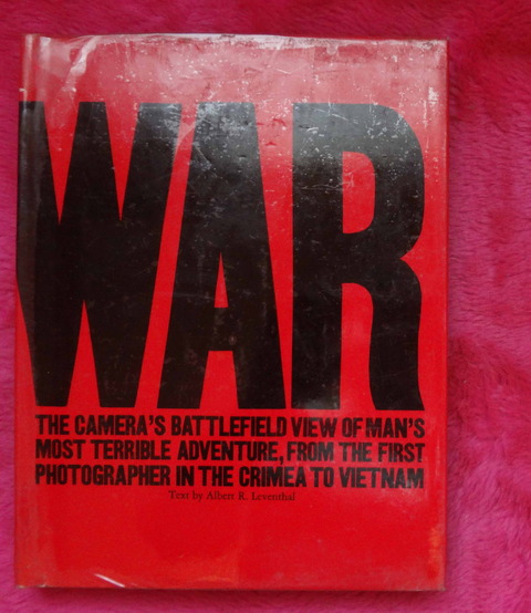 War Text by Albert R. Leventhal, Picture Research by Del Byrne