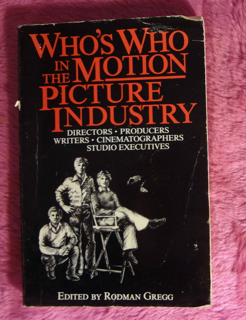 Who's Who in the Motion Picture Industry - Edited by Rodman Gregg
