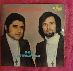 Los wuancos - Cosas de nuestro amor - Juan Roberto Guzman y Miguel Angel Gutierrez 