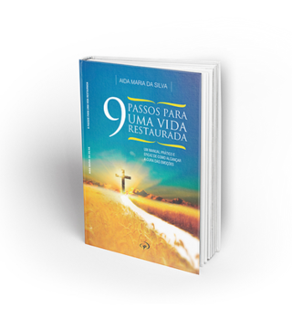 9 Passos para uma Vida Restaurada - Aida Maria da Silva