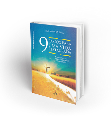 9 Passos para uma Vida Restaurada - Aida Maria da Silva 9 Passos para uma Vida Restaurada - Aida Maria da Silva