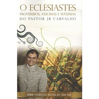 O Eclesiastes - J.B. Carvalho