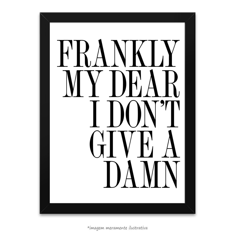 Poster Frankly My Dear i Don't Give A Damn, Poster Frankly My Dear i Don't Give A Damn,