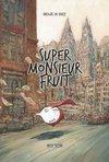 Super Monsieur Fruit De Nicolás De Crècy