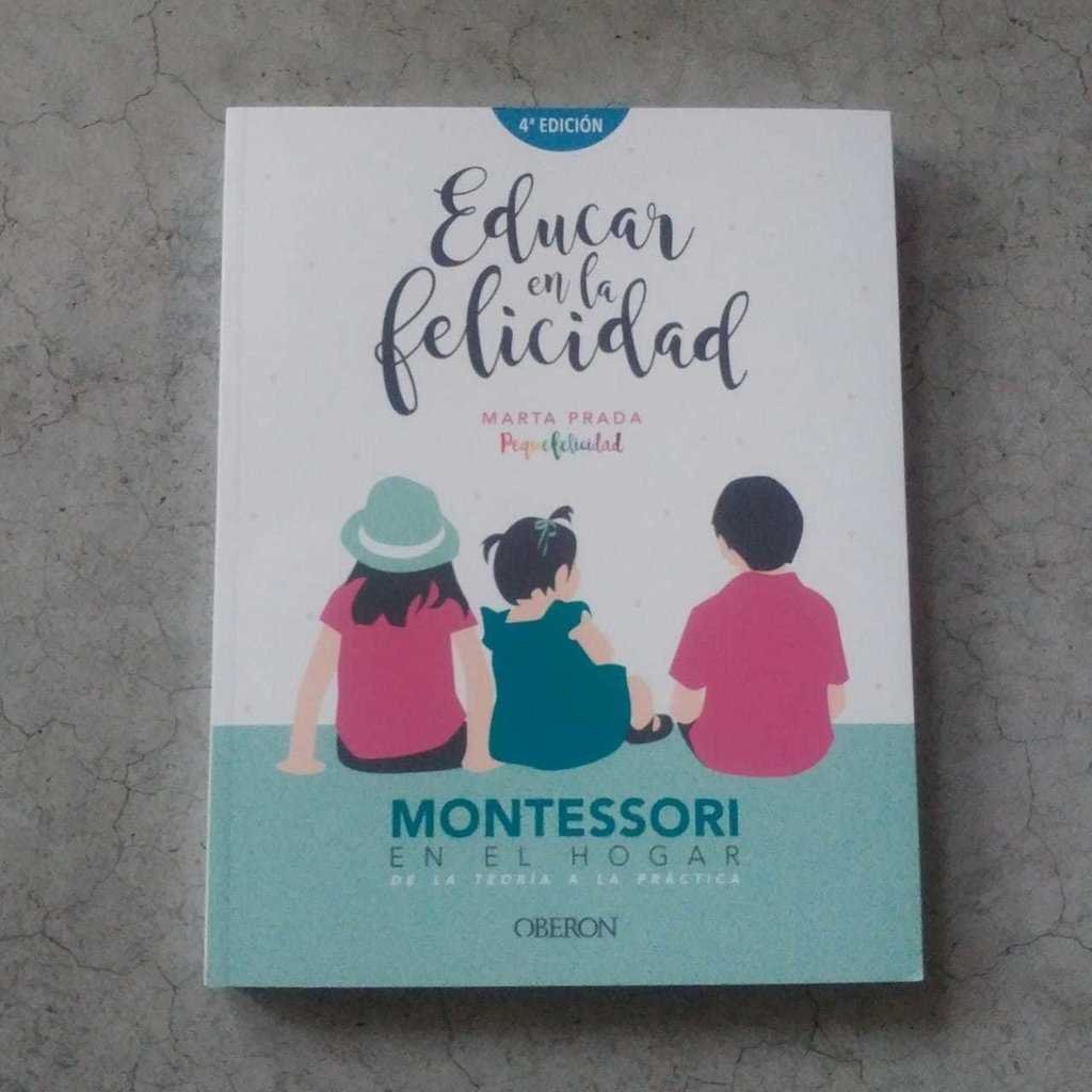 EDUCAR EN LA FELICIDAD - MONTESSORI EN EL HOGAR