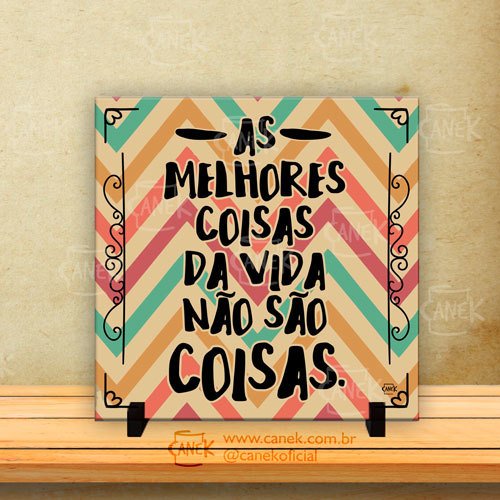 Azulejo Frase As Melhores Coisas Da Vida Nao Sao Coisas